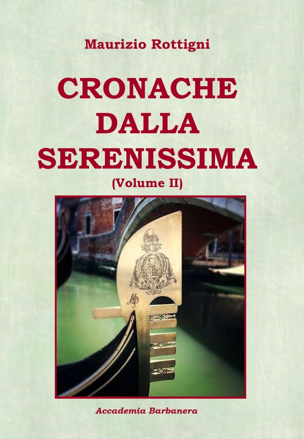CRONACHE DALLA SERENISSIMA - Vol. II